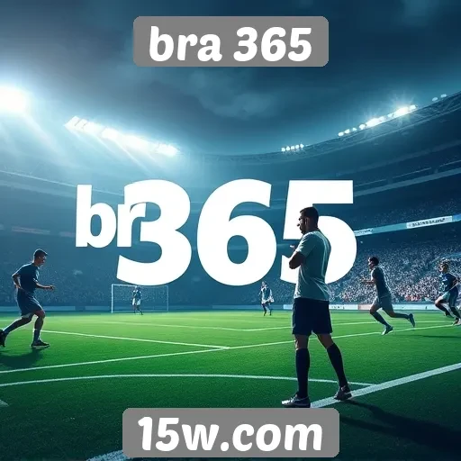 Crescimento do bra 365 no mercado de apostas